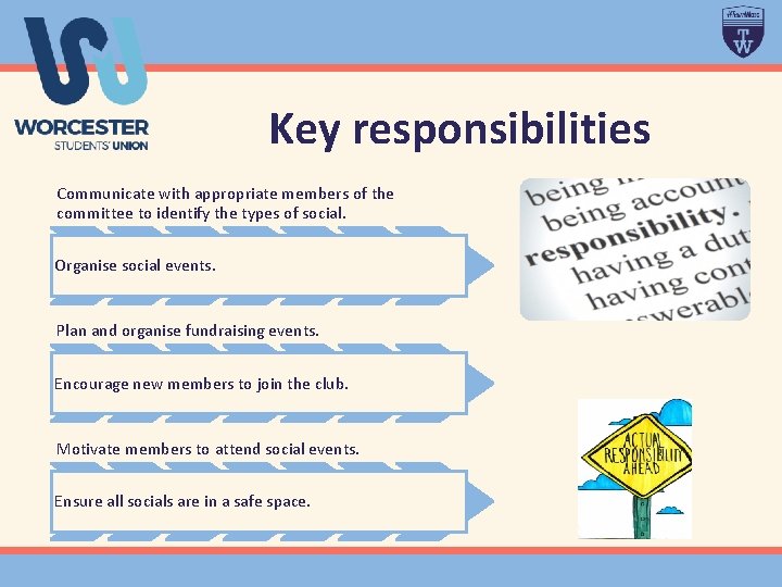 Key responsibilities Communicate with appropriate members of the committee to identify the types of