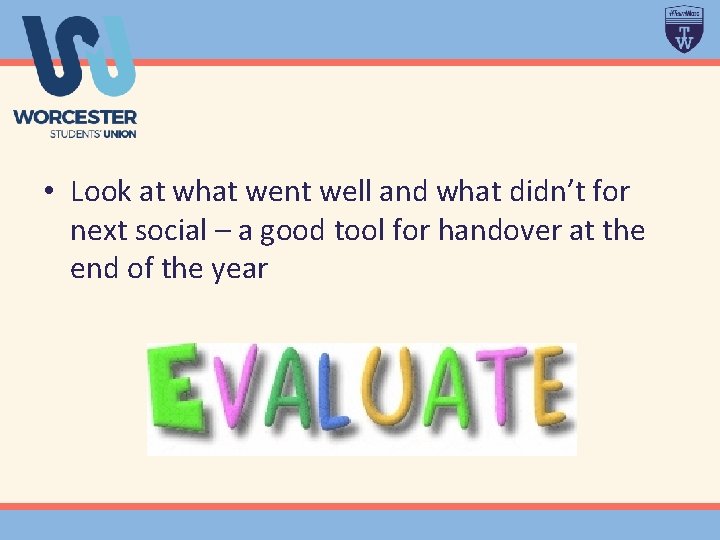  • Look at what went well and what didn’t for next social –
