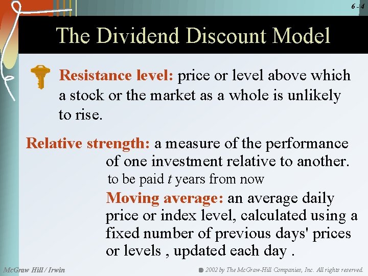 6 -4 The Dividend Discount Model Resistance level: price or level above which a