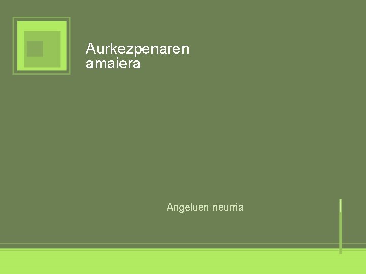 Aurkezpenaren amaiera Angeluen neurria 