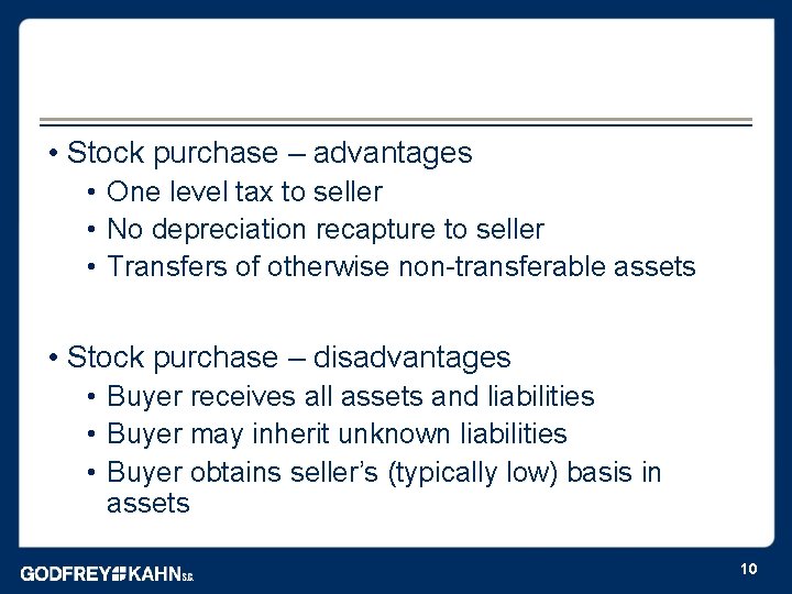  • Stock purchase – advantages • One level tax to seller • No