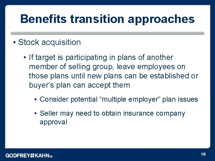 Benefits transition approaches • Stock acquisition • If target is participating in plans of