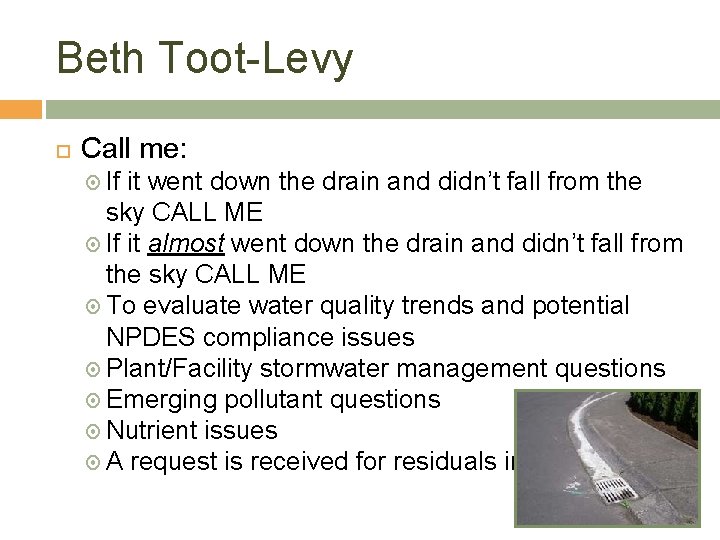 Beth Toot-Levy Call me: If it went down the drain and didn’t fall from