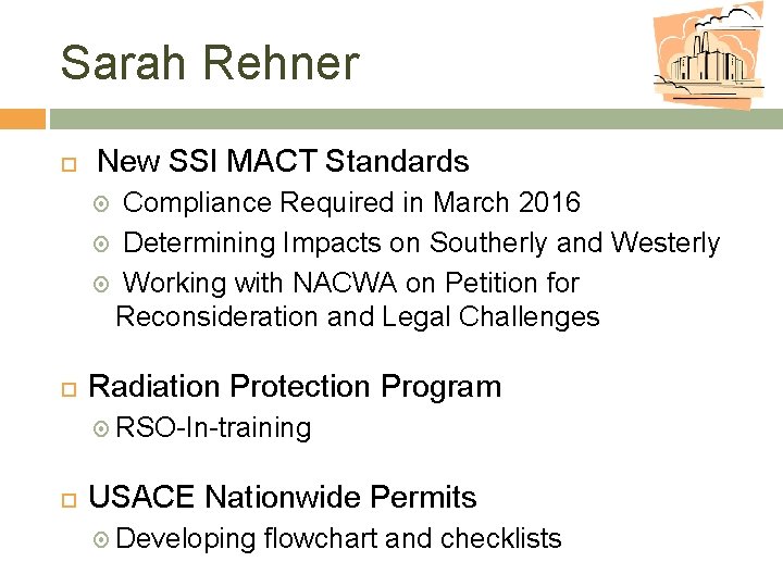 Sarah Rehner New SSI MACT Standards Compliance Required in March 2016 Determining Impacts on