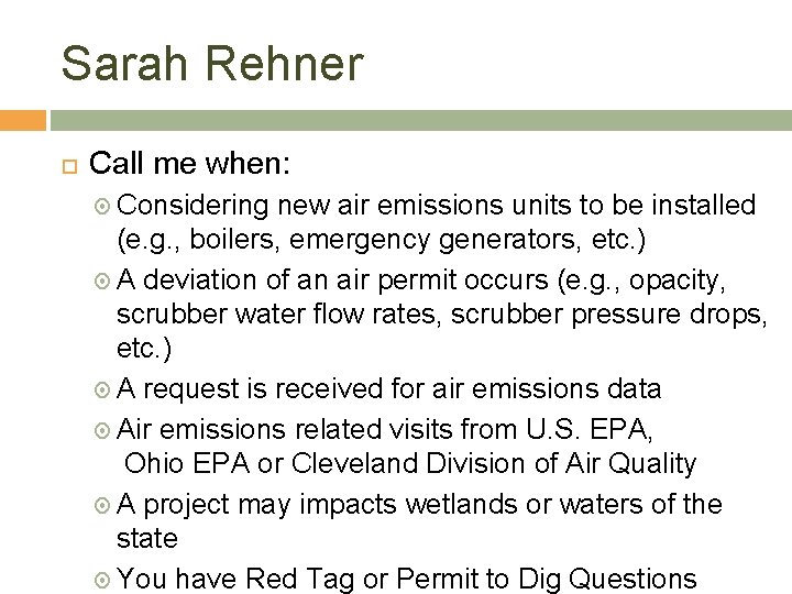 Sarah Rehner Call me when: Considering new air emissions units to be installed (e.