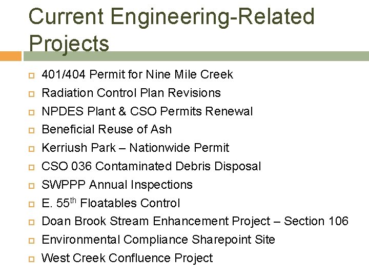 Current Engineering-Related Projects 401/404 Permit for Nine Mile Creek Radiation Control Plan Revisions NPDES