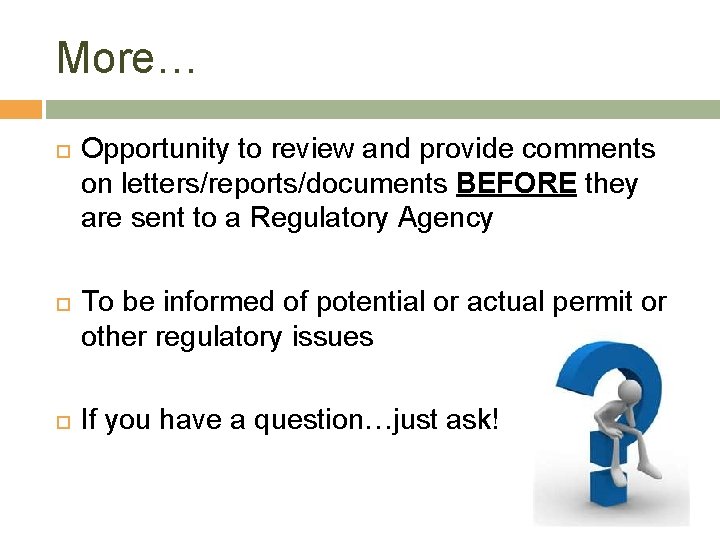 More… Opportunity to review and provide comments on letters/reports/documents BEFORE they are sent to