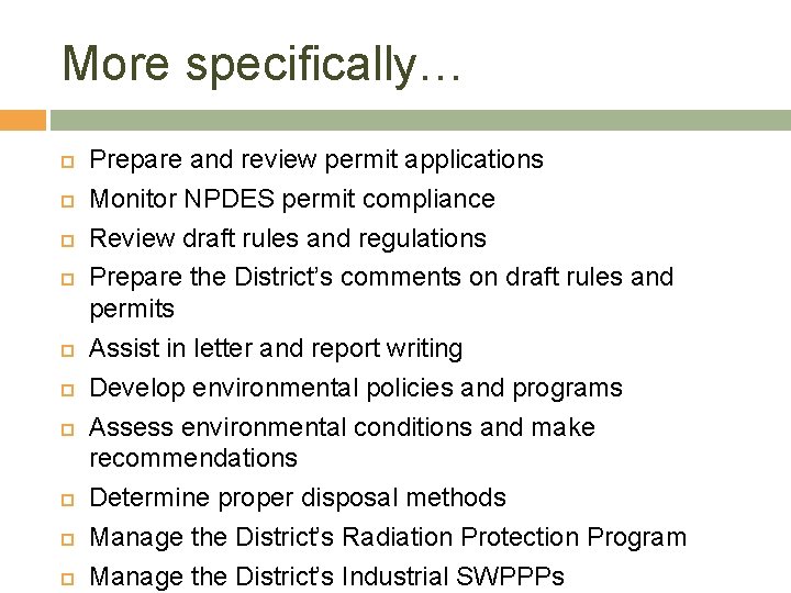 More specifically… Prepare and review permit applications Monitor NPDES permit compliance Review draft rules