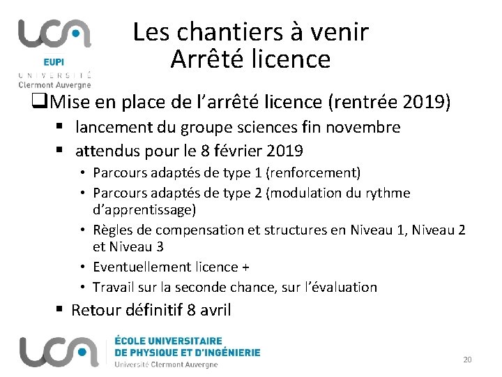 Les chantiers à venir Arrêté licence q. Mise en place de l’arrêté licence (rentrée