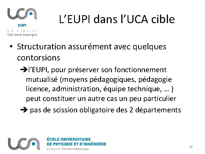 L’EUPI dans l’UCA cible • Structuration assurément avec quelques contorsions l’EUPI, pour préserver son