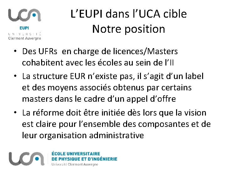 L’EUPI dans l’UCA cible Notre position • Des UFRs en charge de licences/Masters cohabitent