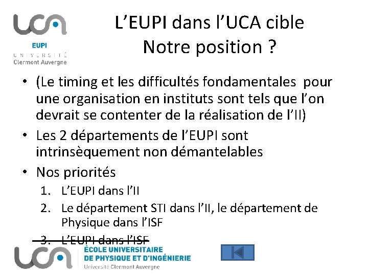 L’EUPI dans l’UCA cible Notre position ? • (Le timing et les difficultés fondamentales