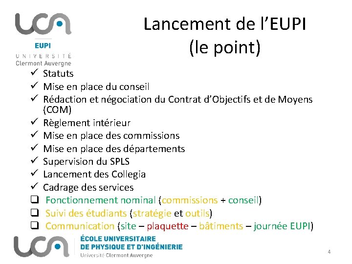 Lancement de l’EUPI (le point) ü Statuts ü Mise en place du conseil ü