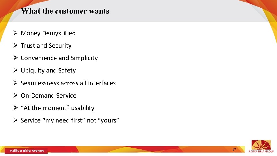 What the customer wants Ø Money Demystified Ø Trust and Security Ø Convenience and