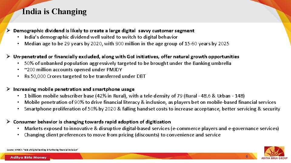 India is Changing Ø Demographic dividend is likely to create a large digital savvy