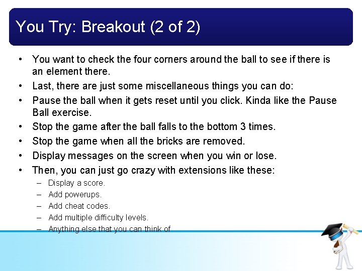 You Try: Breakout (2 of 2) • You want to check the four corners