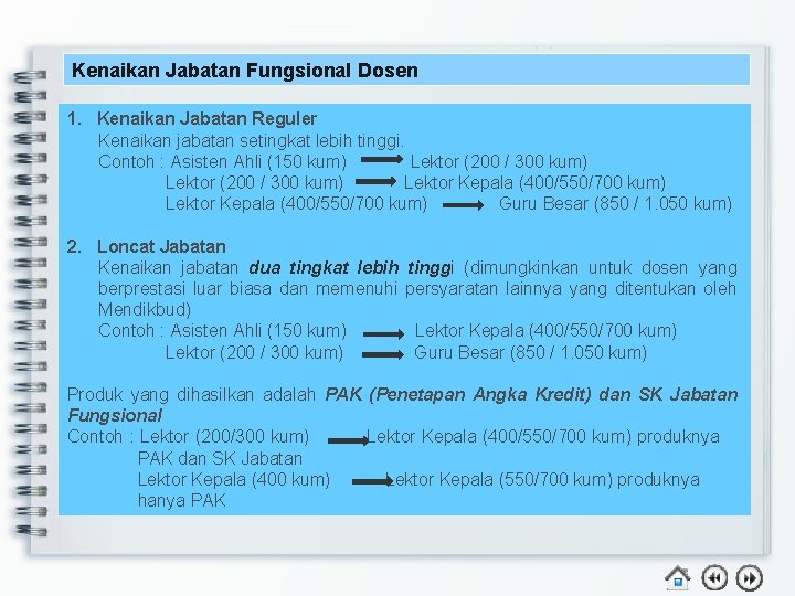 Kenaikan Jabatan Fungsional Dosen 1. Kenaikan Jabatan Reguler Kenaikan jabatan setingkat lebih tinggi. Contoh