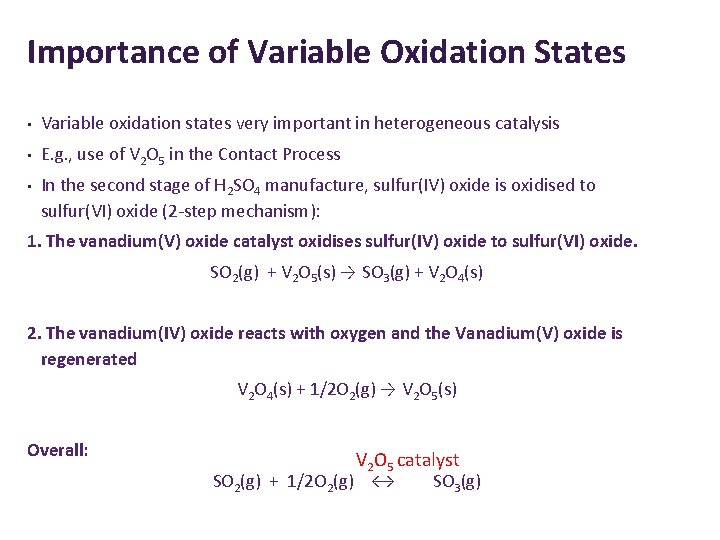 Importance of Variable Oxidation States • Variable oxidation states very important in heterogeneous catalysis