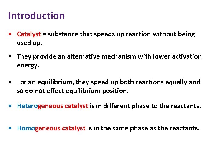 Introduction • Catalyst = substance that speeds up reaction without being used up. •