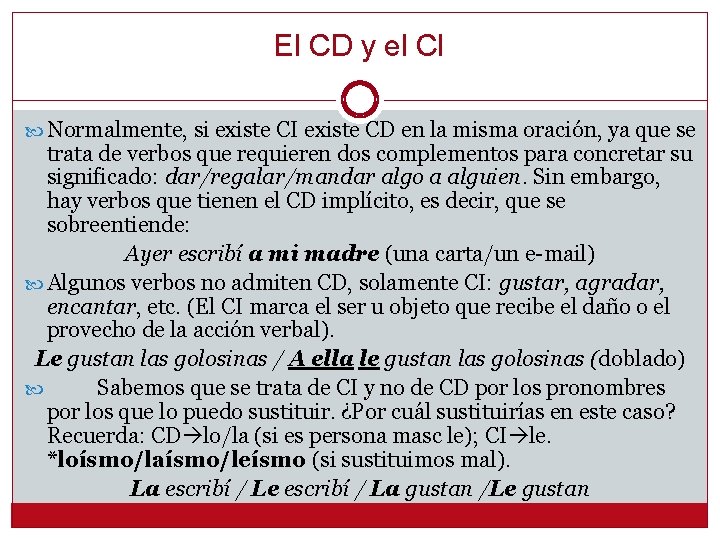 El CD y el CI Normalmente, si existe CI existe CD en la misma