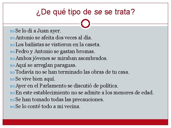¿De qué tipo de se se trata? Se lo di a Juan ayer. Antonio