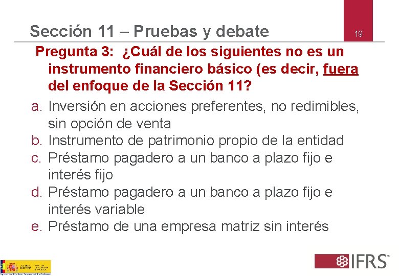 Sección 11 – Pruebas y debate 19 Pregunta 3: ¿Cuál de los siguientes no
