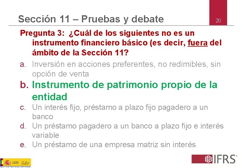 Sección 11 – Pruebas y debate 20 Pregunta 3: ¿Cuál de los siguientes no
