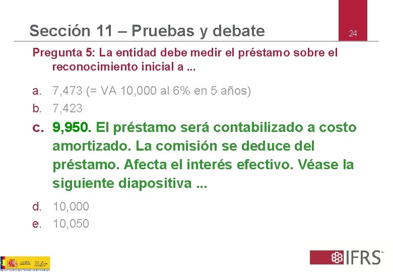 Sección 11 – Pruebas y debate 24 Pregunta 5: La entidad debe medir el