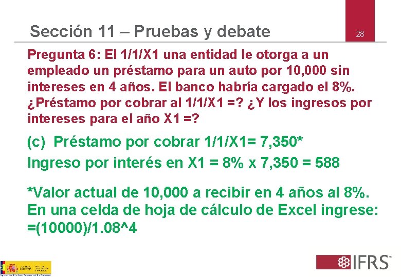 Sección 11 – Pruebas y debate 28 Pregunta 6: El 1/1/X 1 una entidad