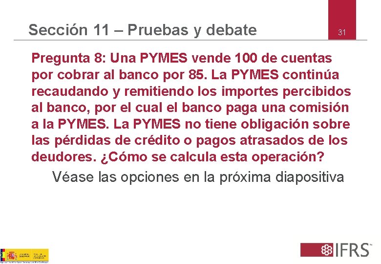 Sección 11 – Pruebas y debate 31 Pregunta 8: Una PYMES vende 100 de