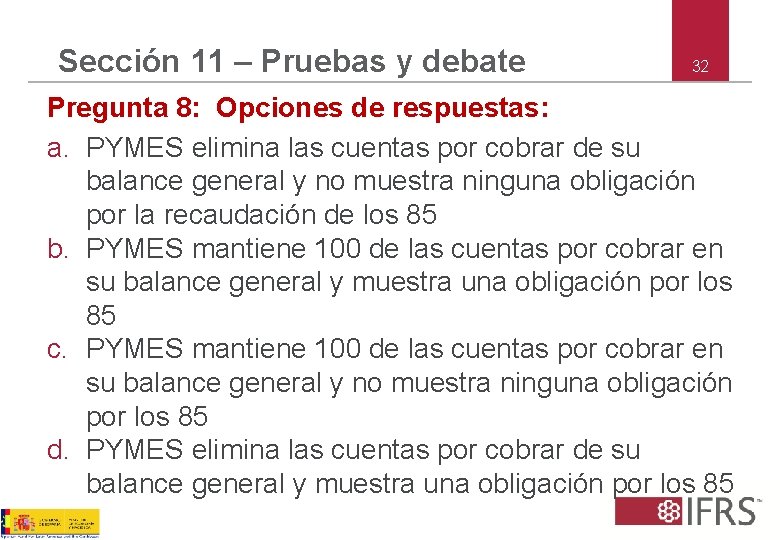 Sección 11 – Pruebas y debate 32 Pregunta 8: Opciones de respuestas: a. PYMES