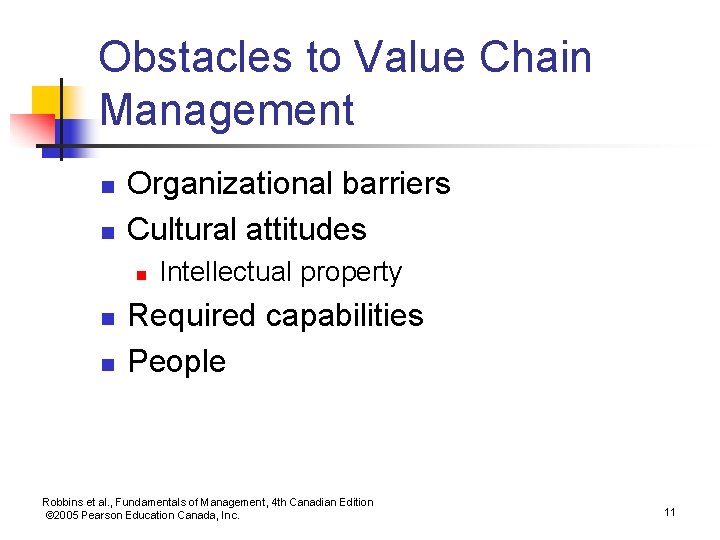 Obstacles to Value Chain Management n n Organizational barriers Cultural attitudes n n n