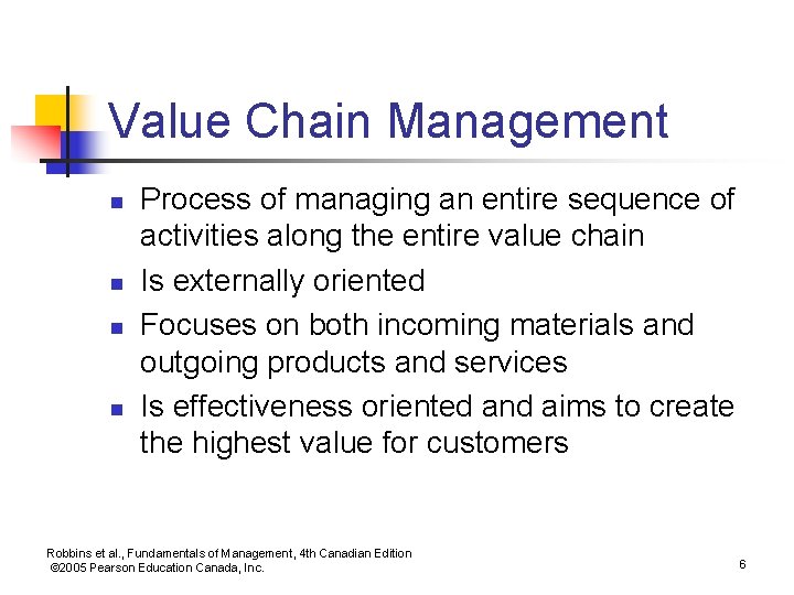 Value Chain Management n n Process of managing an entire sequence of activities along