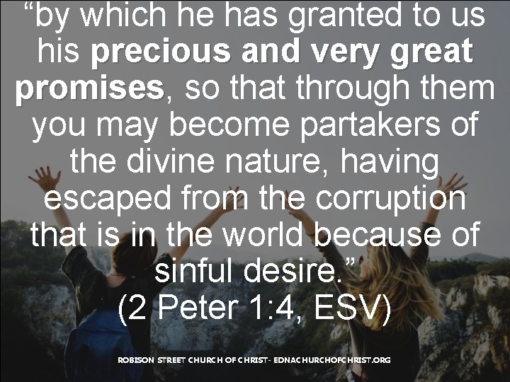 “by which he has granted to us his precious and very great promises, promises