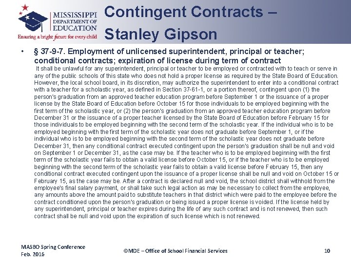 Contingent Contracts – Stanley Gipson • § 37 -9 -7. Employment of unlicensed superintendent,