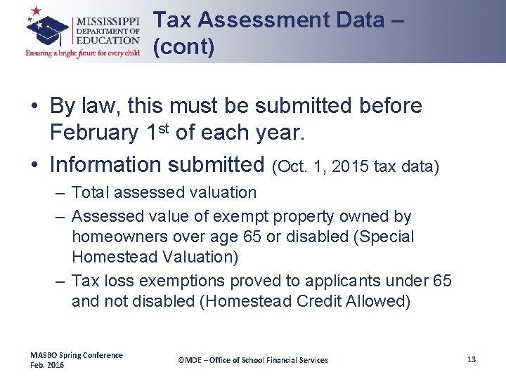 Tax Assessment Data – (cont) • By law, this must be submitted before February