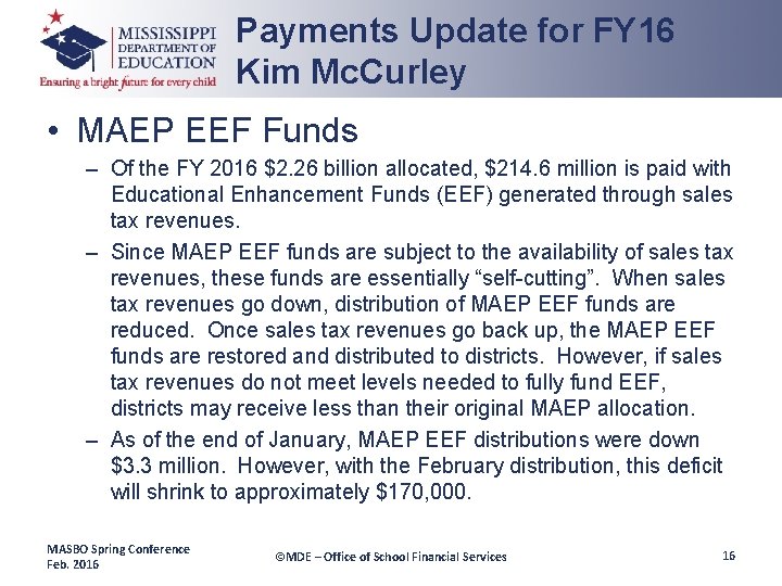 Payments Update for FY 16 Kim Mc. Curley • MAEP EEF Funds – Of