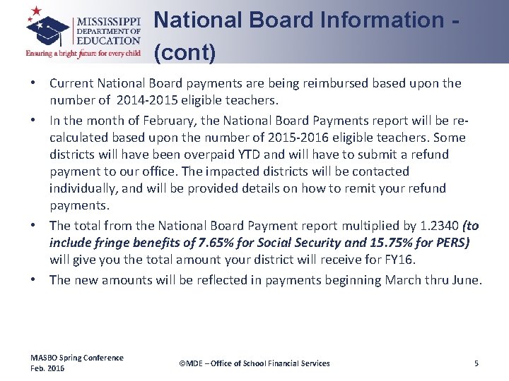 National Board Information (cont) • Current National Board payments are being reimbursed based upon