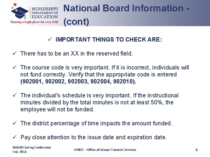 National Board Information (cont) ü IMPORTANT THINGS TO CHECK ARE: ü There has to