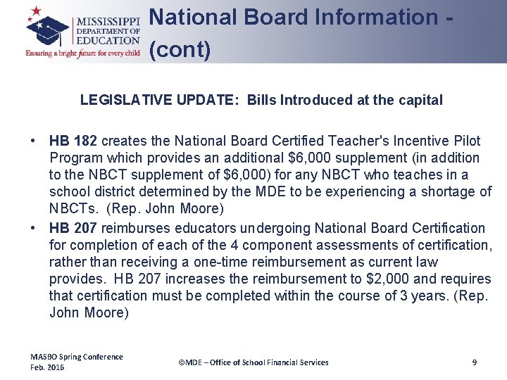 National Board Information (cont) LEGISLATIVE UPDATE: Bills Introduced at the capital • HB 182