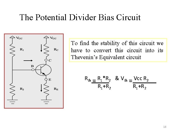The Potential Divider Bias Circuit IC Ib IE To find the stability of this The Potential Divider Bias Circuit IC Ib IE To find the stability of this