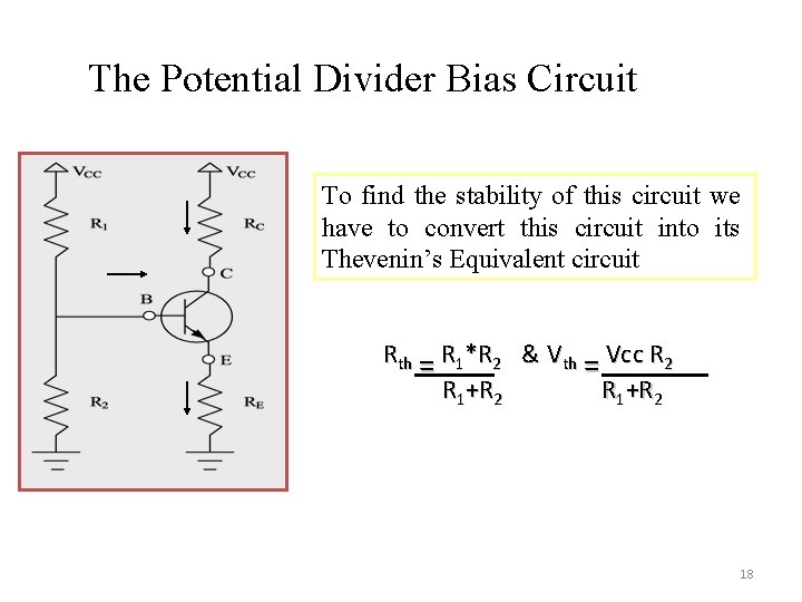 The Potential Divider Bias Circuit IC Ib IE To find the stability of this