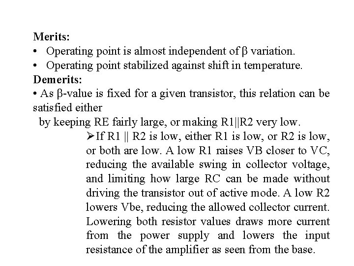Merits: • Operating point is almost independent of β variation. • Operating point stabilized Merits: • Operating point is almost independent of β variation. • Operating point stabilized