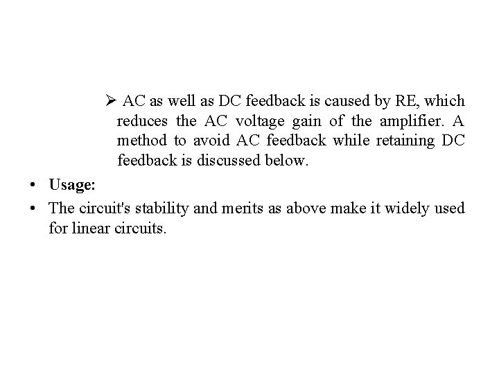 Ø AC as well as DC feedback is caused by RE, which reduces the