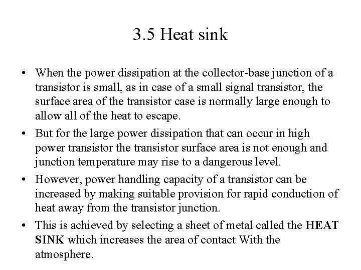 3. 5 Heat sink • When the power dissipation at the collector-base junction of