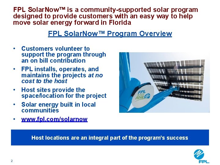 FPL Solar. Now™ is a community-supported solar program designed to provide customers with an