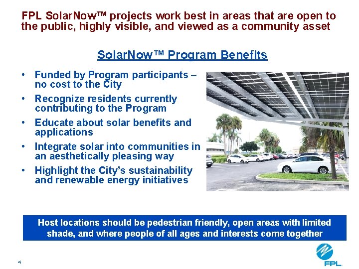 FPL Solar. Now™ projects work best in areas that are open to the public,