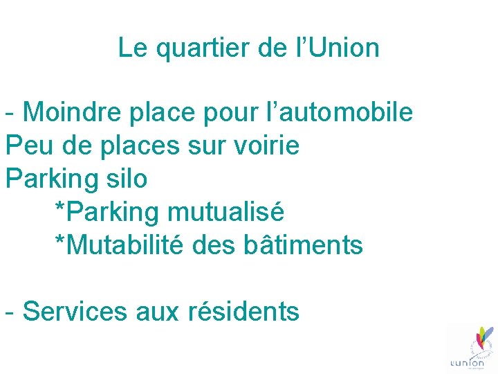 Le quartier de l’Union - Moindre place pour l’automobile Peu de places sur voirie