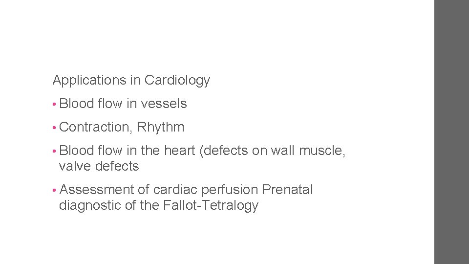 Applications in Cardiology • Blood flow in vessels • Contraction, Rhythm • Blood flow
