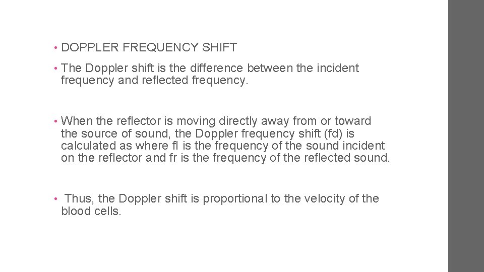  • DOPPLER FREQUENCY SHIFT • The Doppler shift is the difference between the